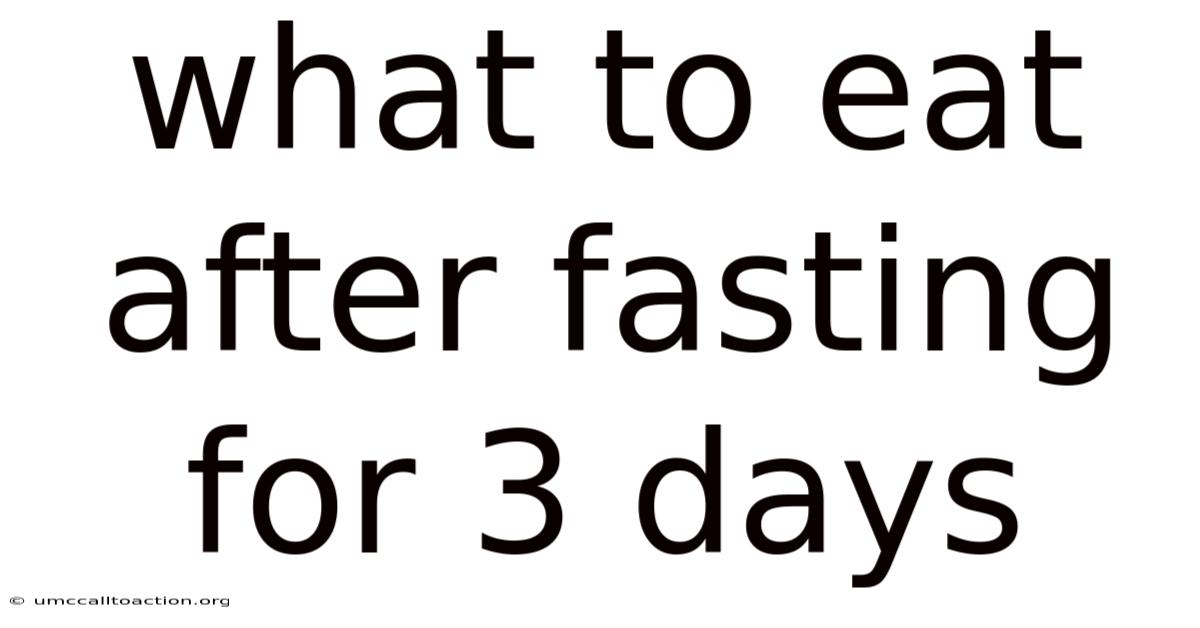 What To Eat After Fasting For 3 Days