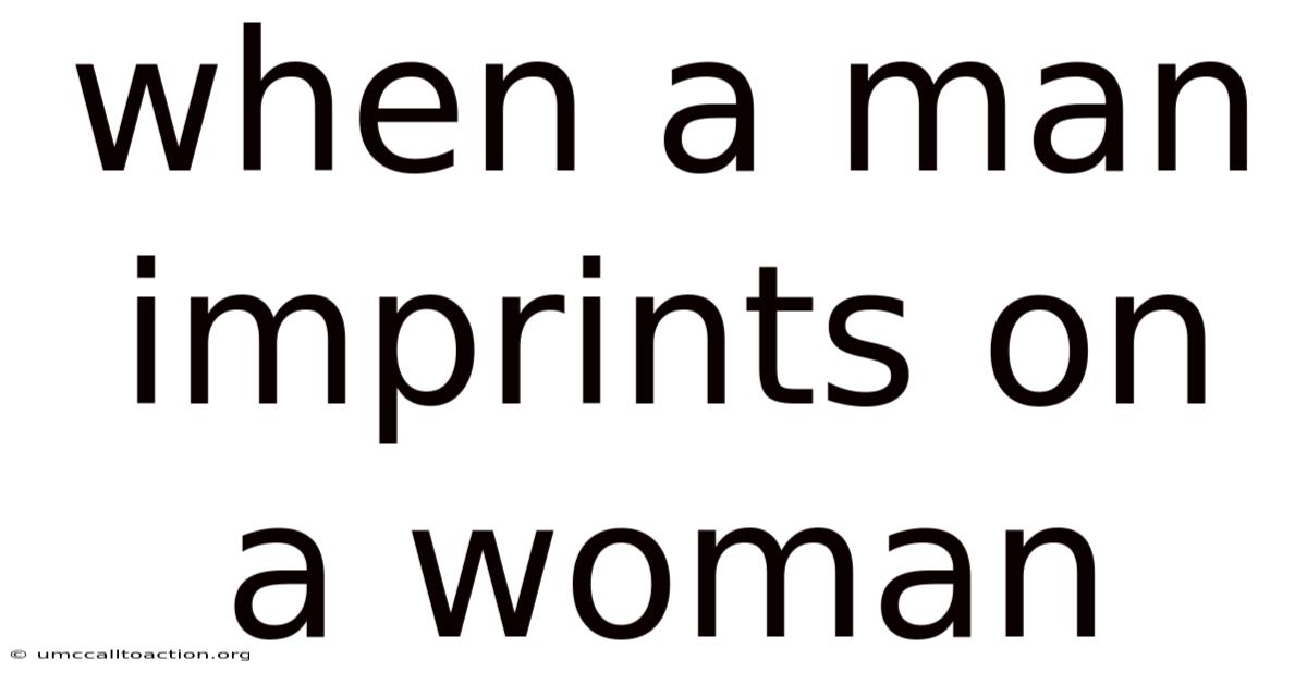 When A Man Imprints On A Woman