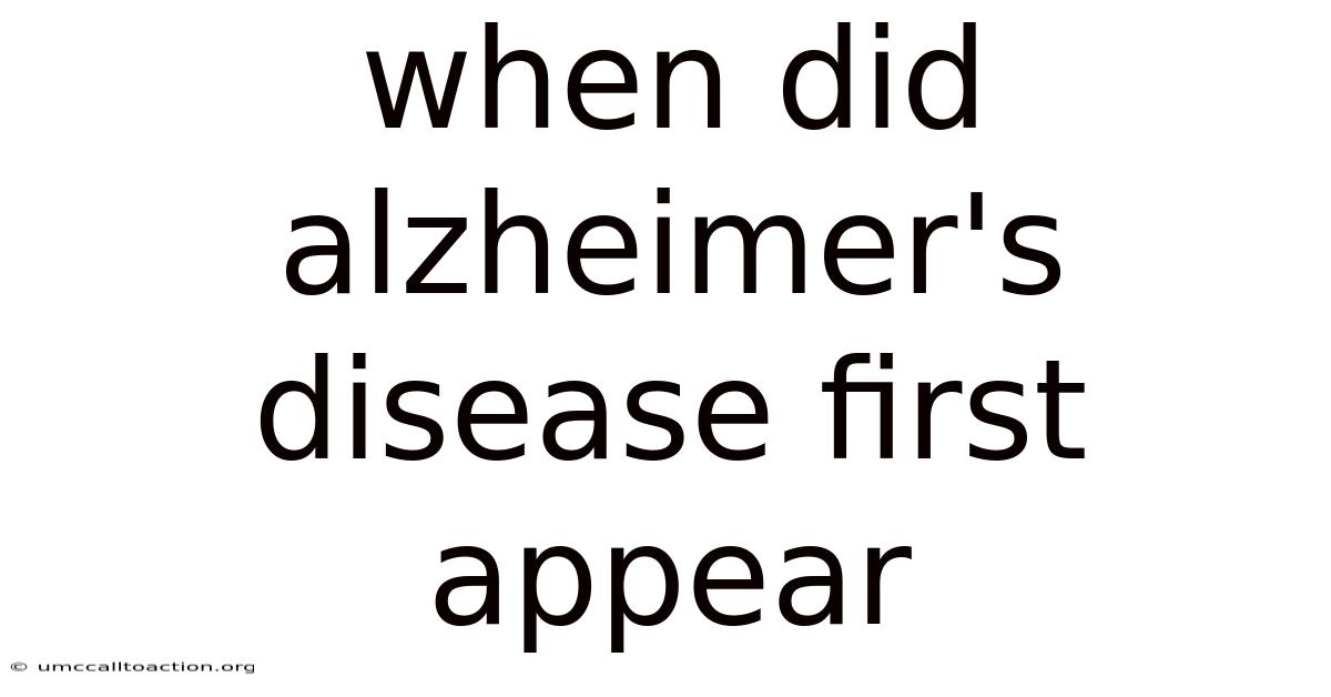When Did Alzheimer's Disease First Appear