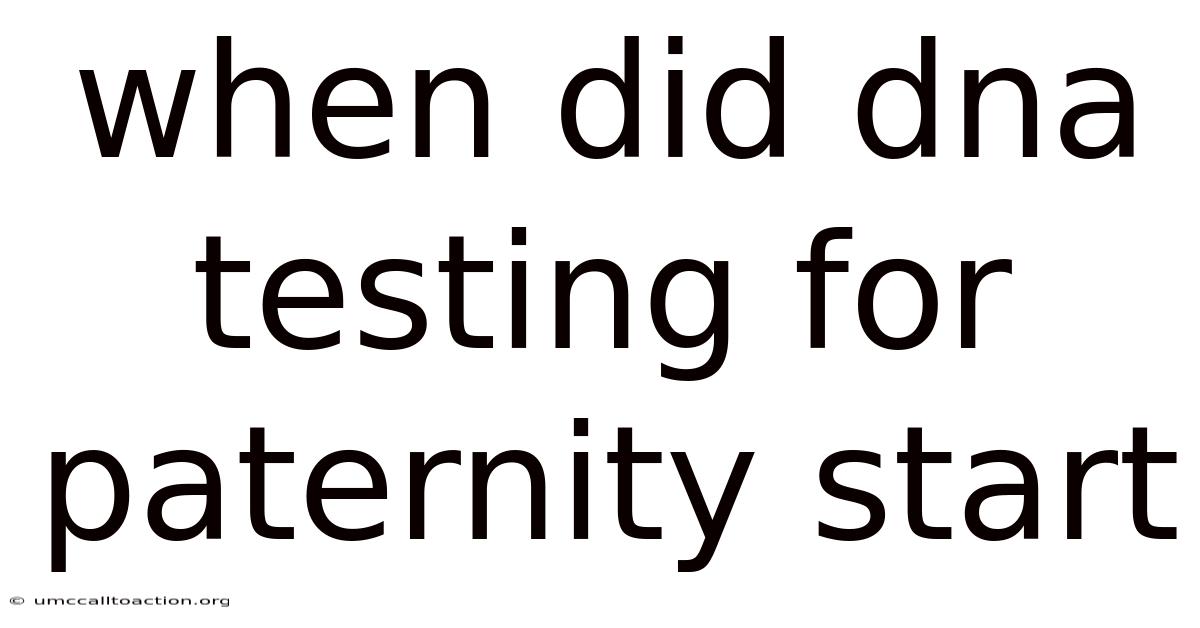 When Did Dna Testing For Paternity Start