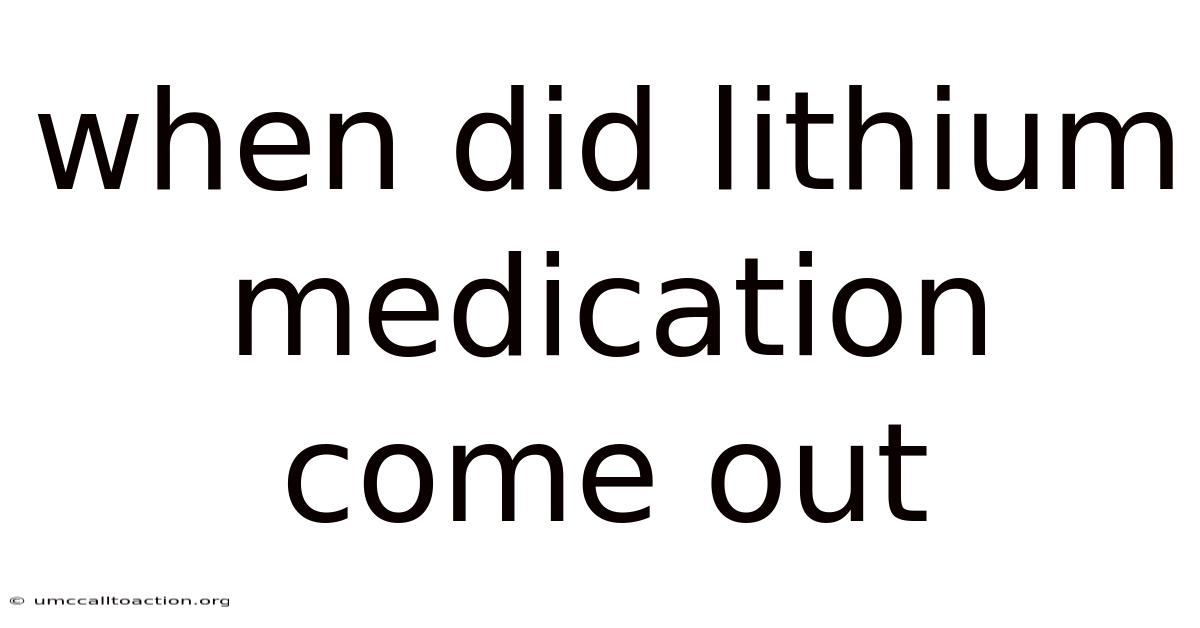 When Did Lithium Medication Come Out