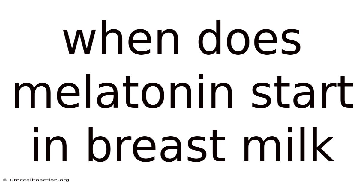 When Does Melatonin Start In Breast Milk