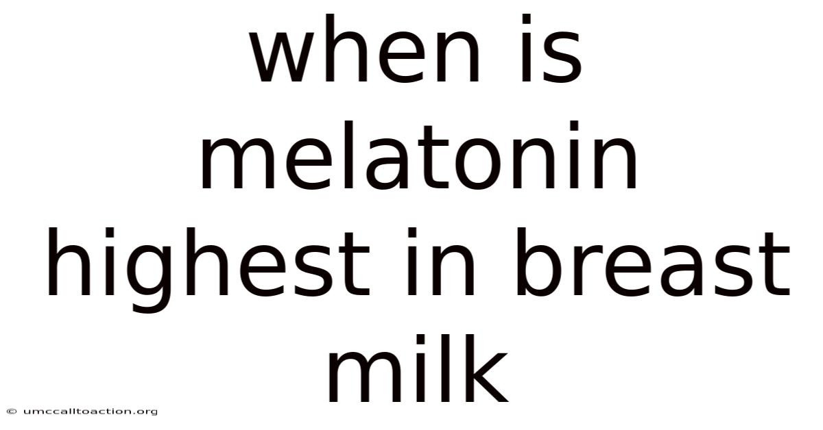 When Is Melatonin Highest In Breast Milk