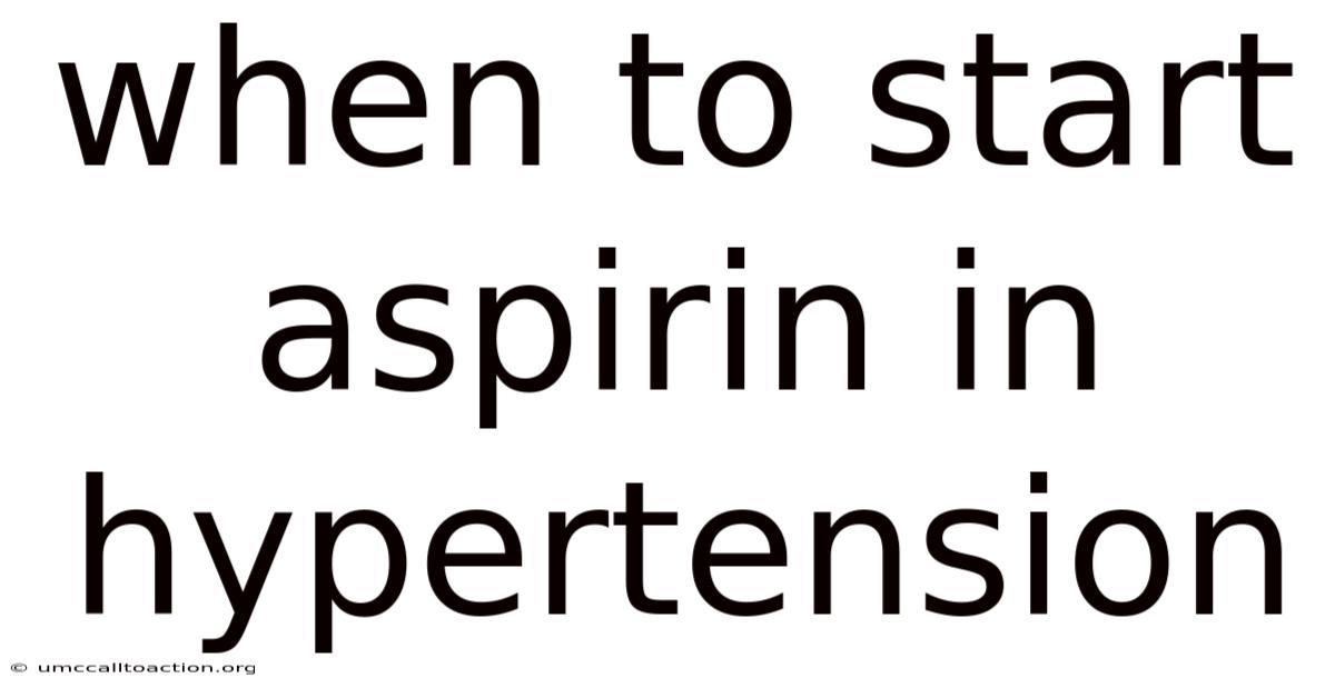When To Start Aspirin In Hypertension