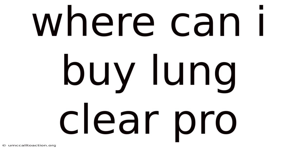 Where Can I Buy Lung Clear Pro