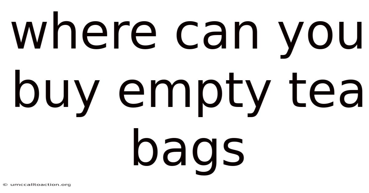 Where Can You Buy Empty Tea Bags