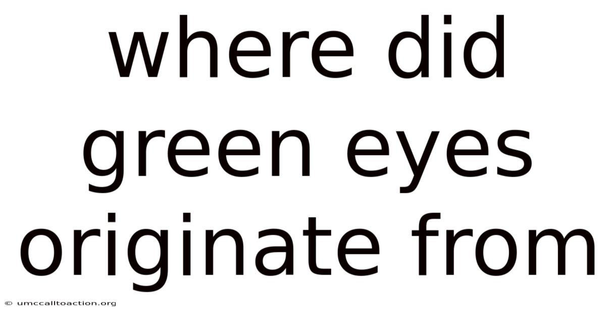Where Did Green Eyes Originate From