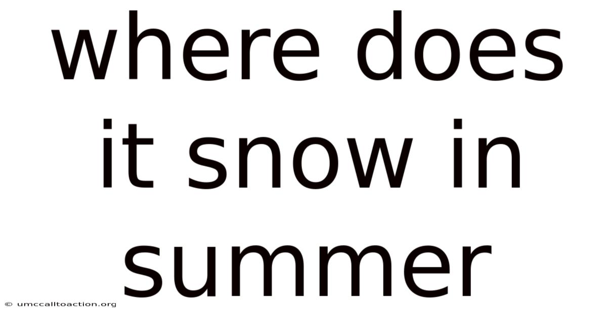 Where Does It Snow In Summer
