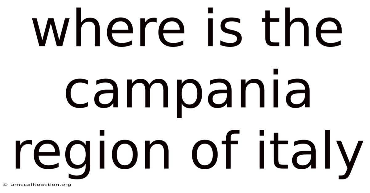 Where Is The Campania Region Of Italy