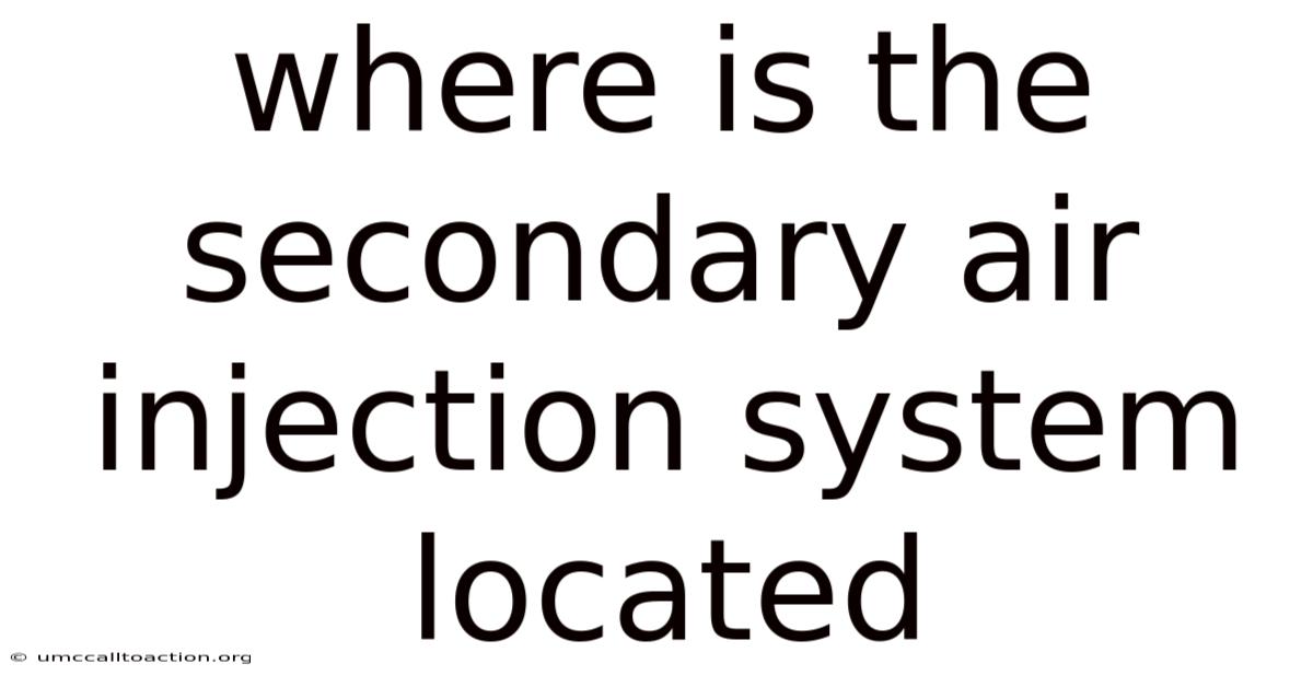 Where Is The Secondary Air Injection System Located