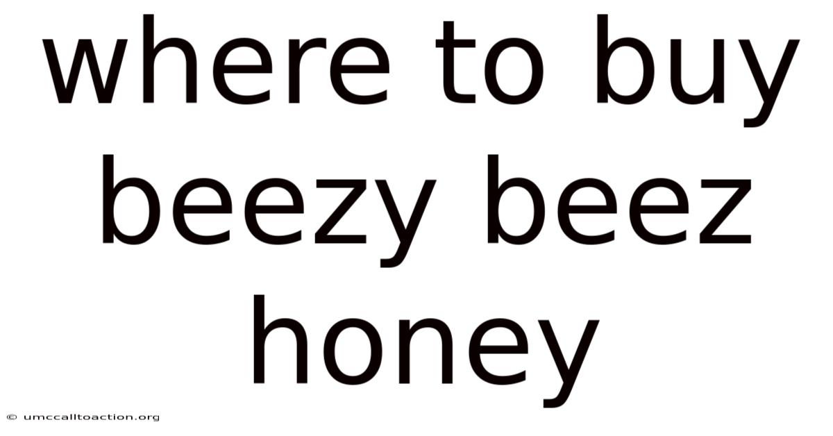 Where To Buy Beezy Beez Honey