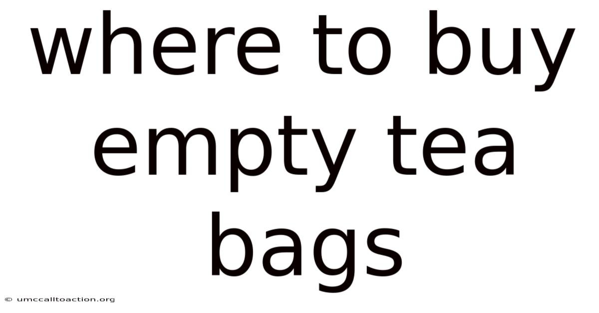 Where To Buy Empty Tea Bags