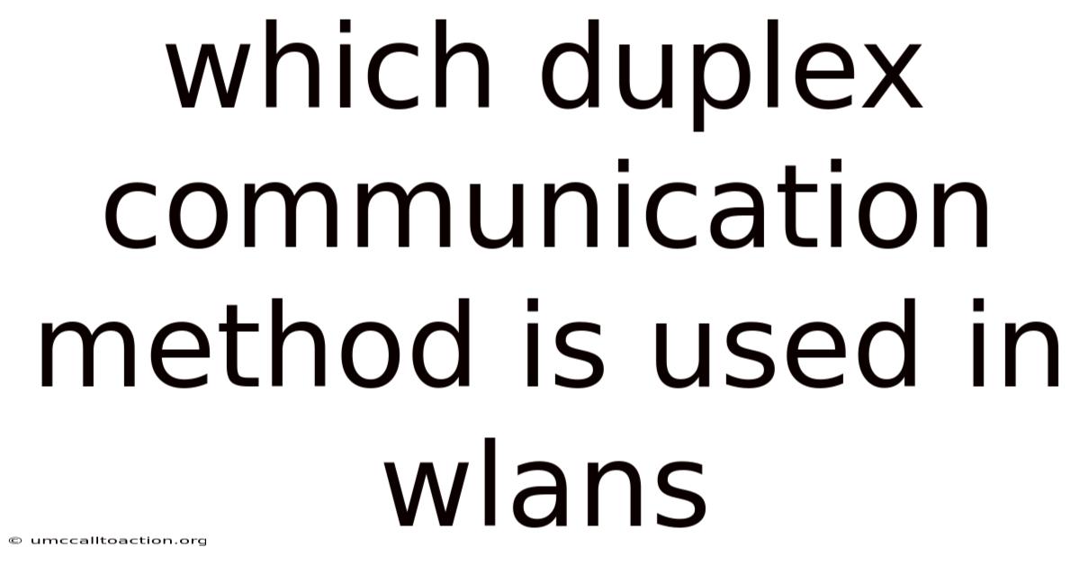 Which Duplex Communication Method Is Used In Wlans