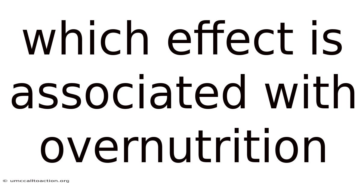 Which Effect Is Associated With Overnutrition