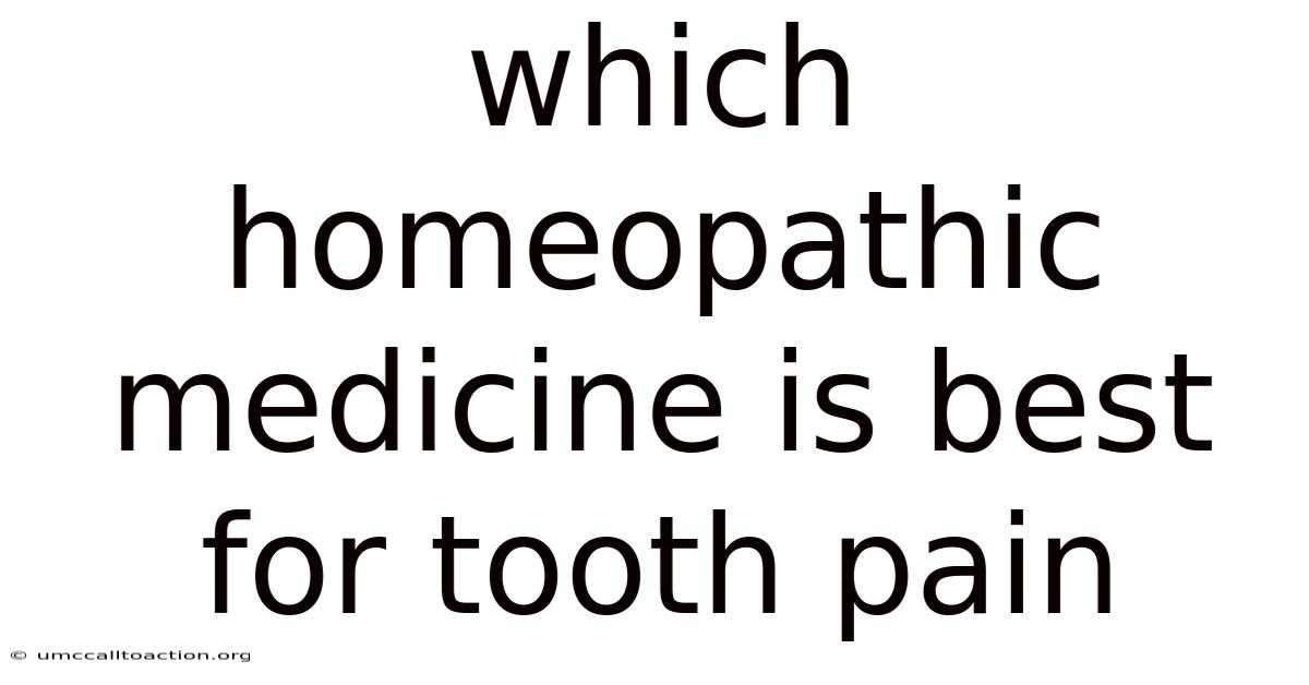 Which Homeopathic Medicine Is Best For Tooth Pain