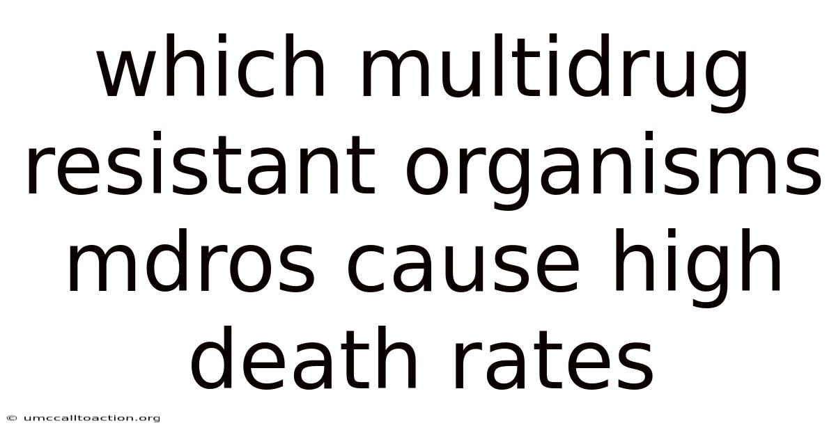 Which Multidrug Resistant Organisms Mdros Cause High Death Rates