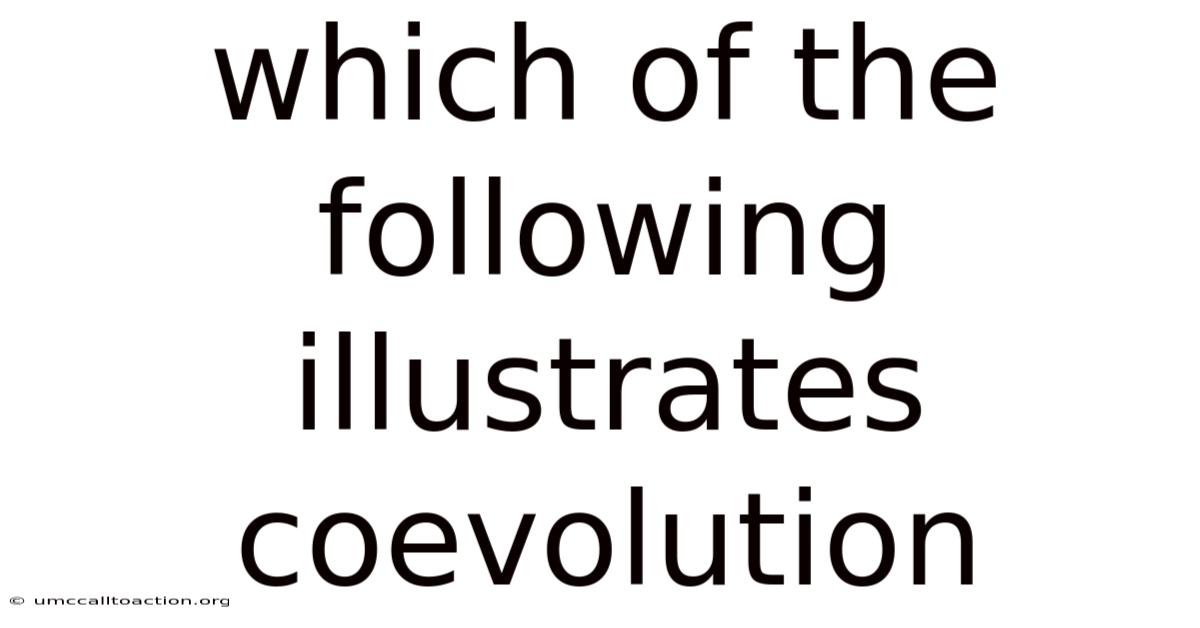 Which Of The Following Illustrates Coevolution