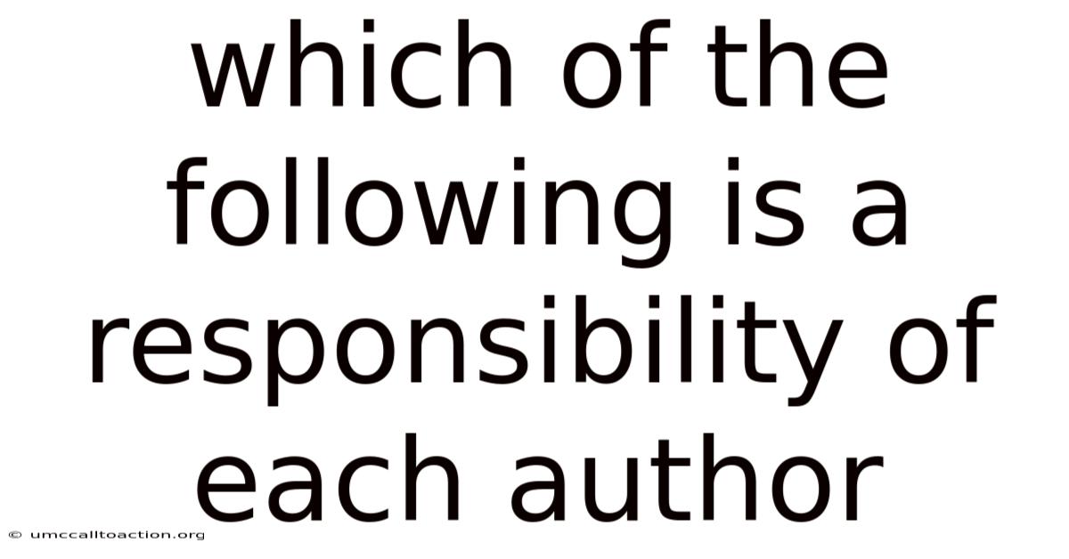 Which Of The Following Is A Responsibility Of Each Author