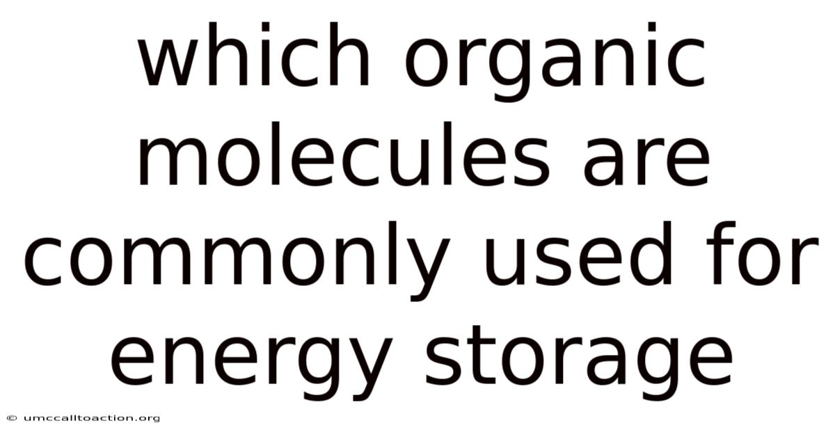 Which Organic Molecules Are Commonly Used For Energy Storage