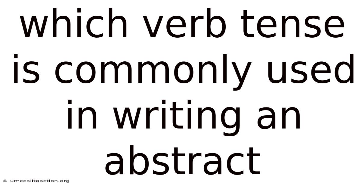 Which Verb Tense Is Commonly Used In Writing An Abstract
