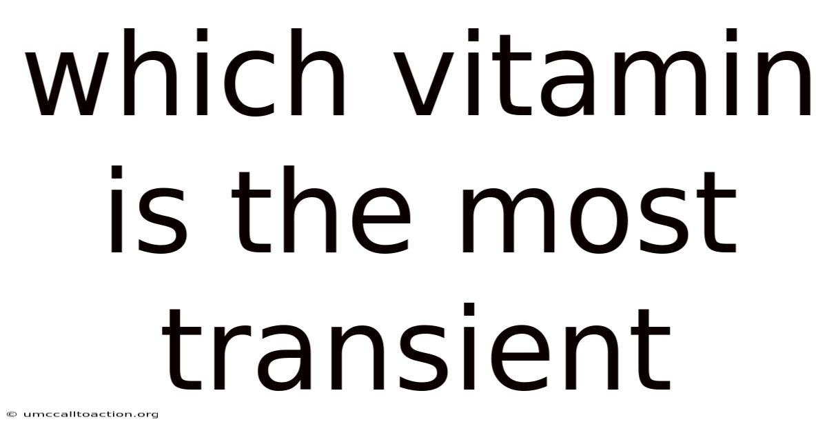 Which Vitamin Is The Most Transient