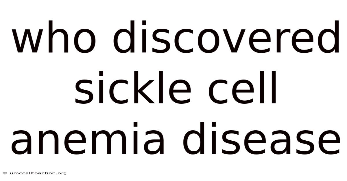 Who Discovered Sickle Cell Anemia Disease