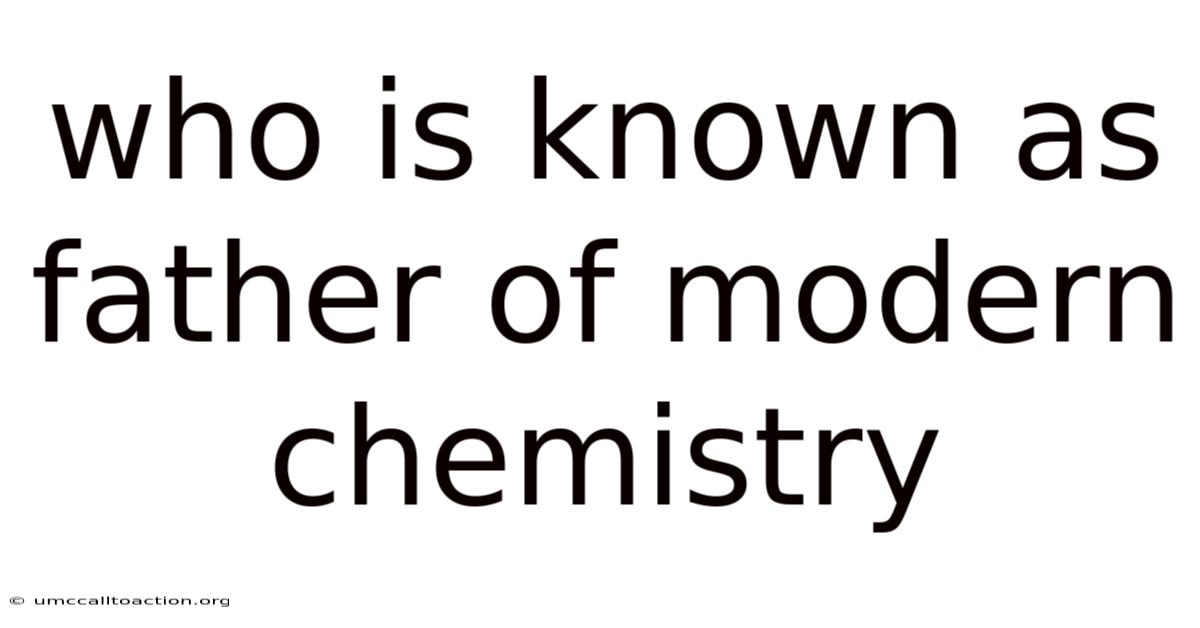 Who Is Known As Father Of Modern Chemistry
