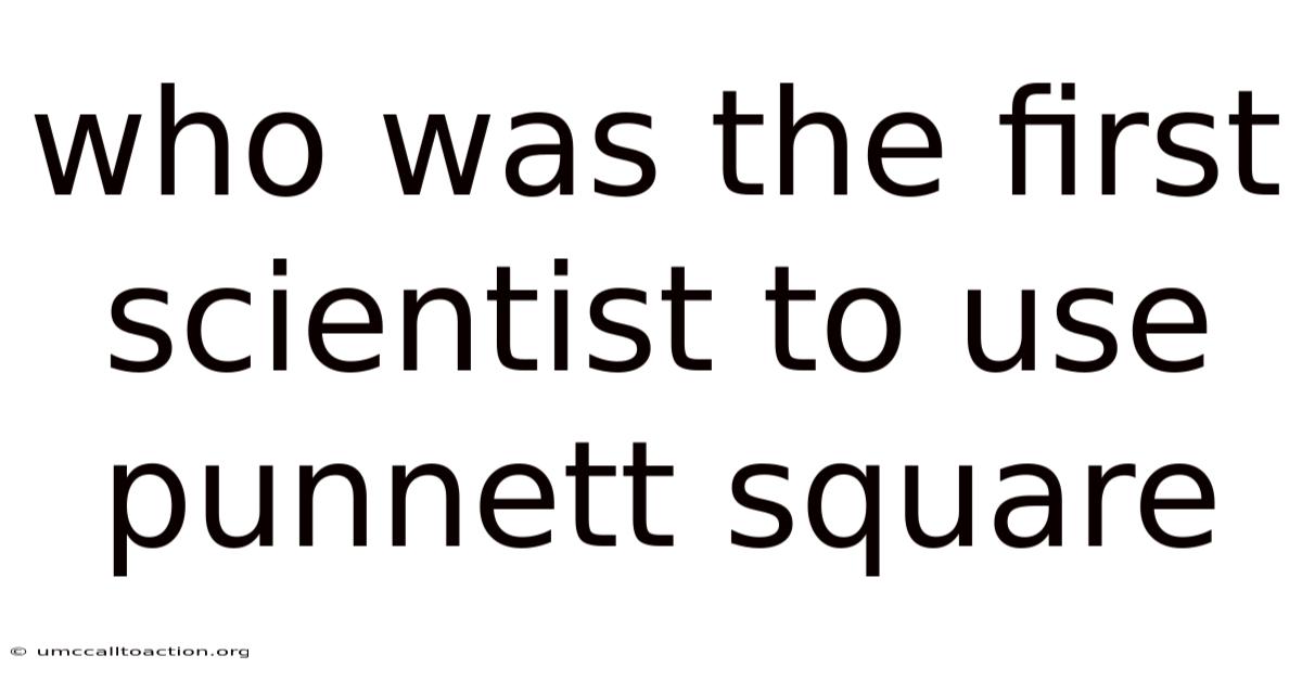 Who Was The First Scientist To Use Punnett Square