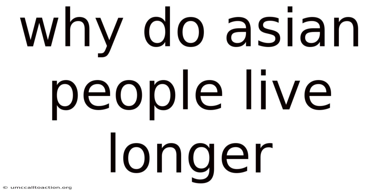 Why Do Asian People Live Longer