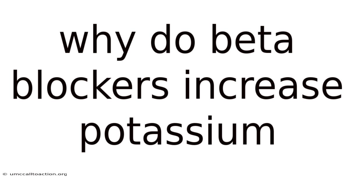 Why Do Beta Blockers Increase Potassium
