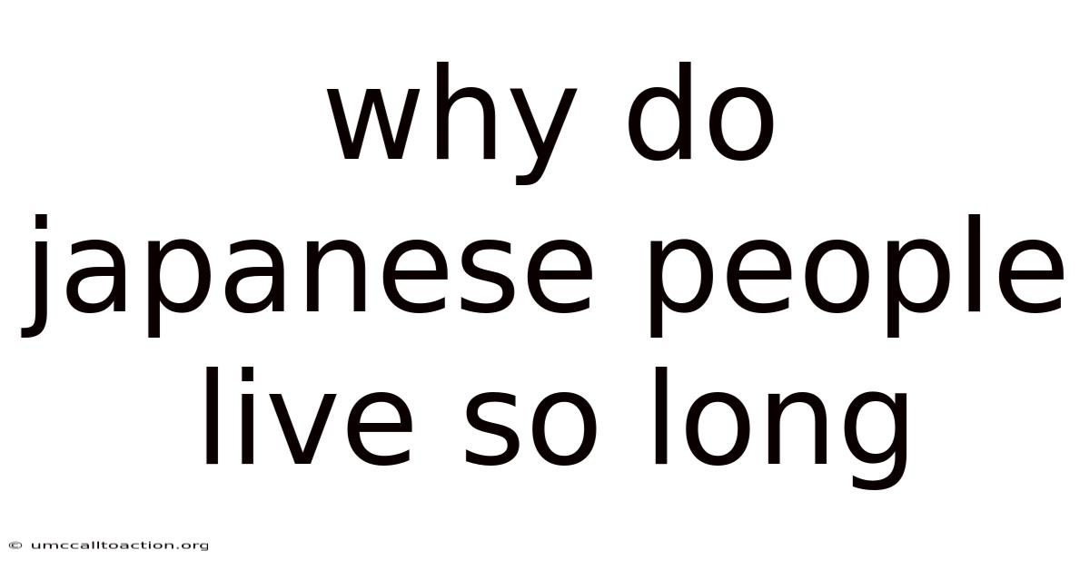 Why Do Japanese People Live So Long