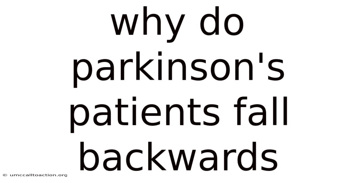 Why Do Parkinson's Patients Fall Backwards