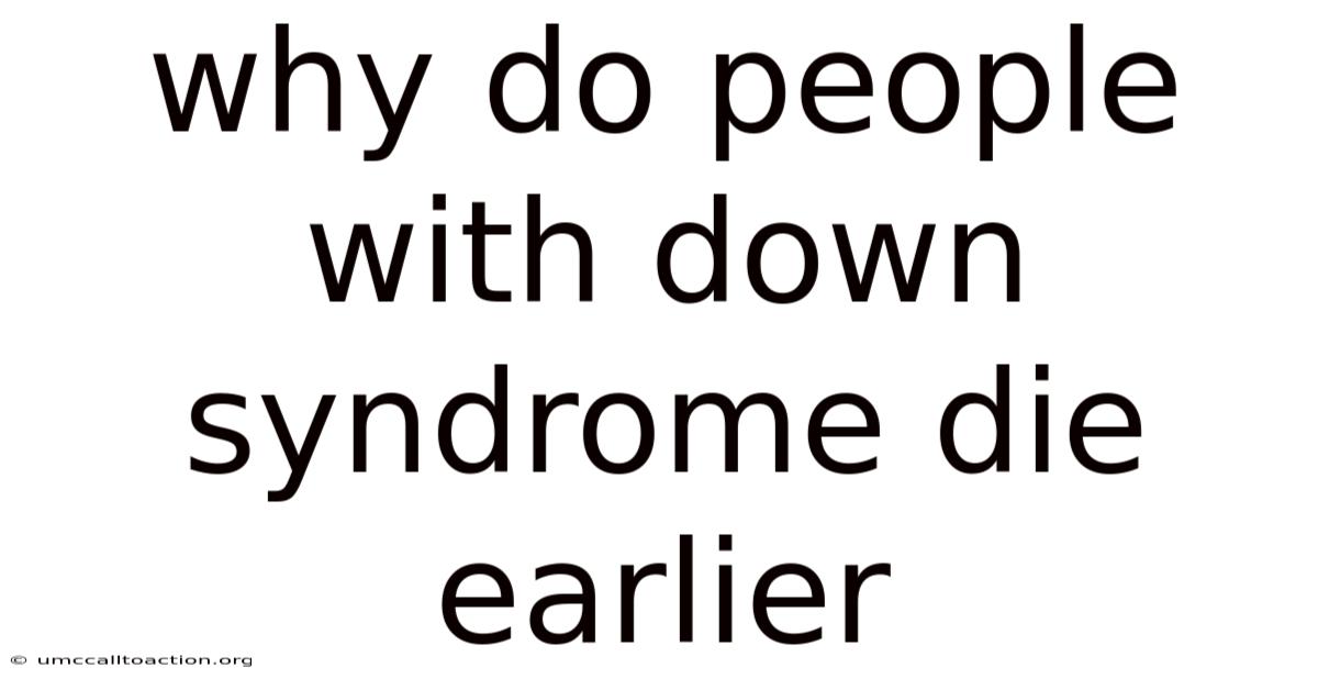 Why Do People With Down Syndrome Die Earlier