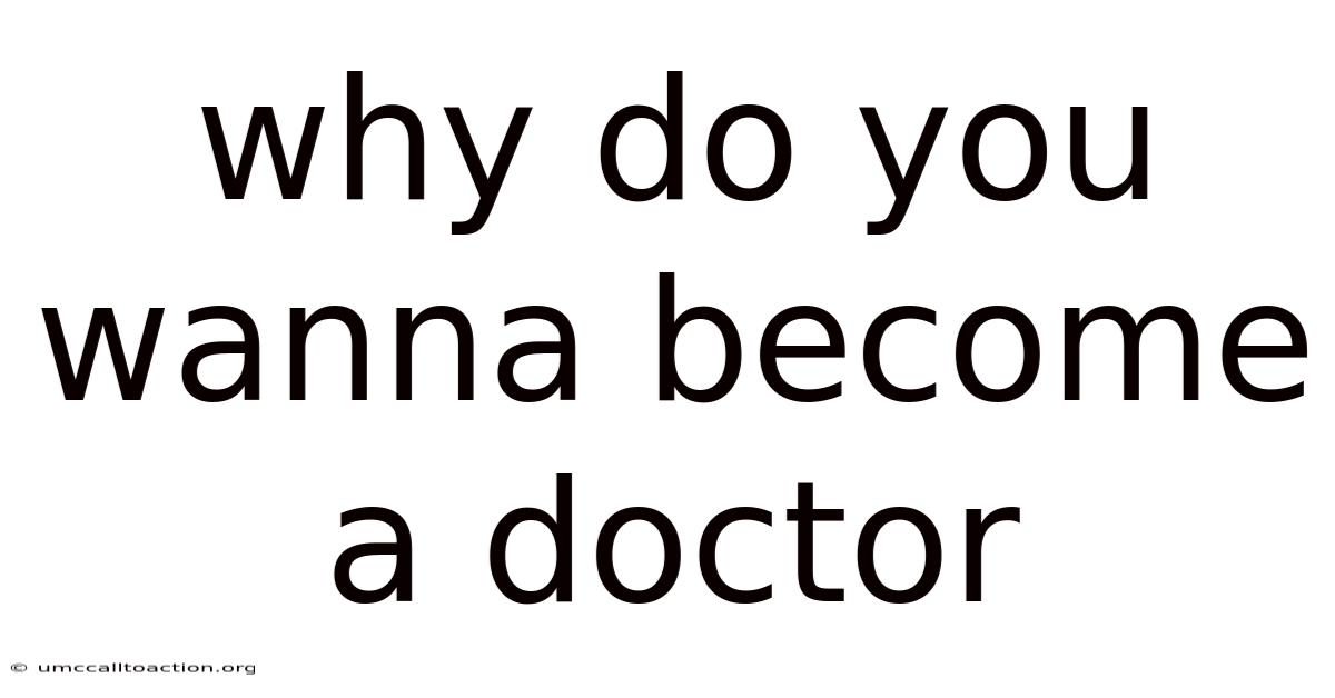 Why Do You Wanna Become A Doctor