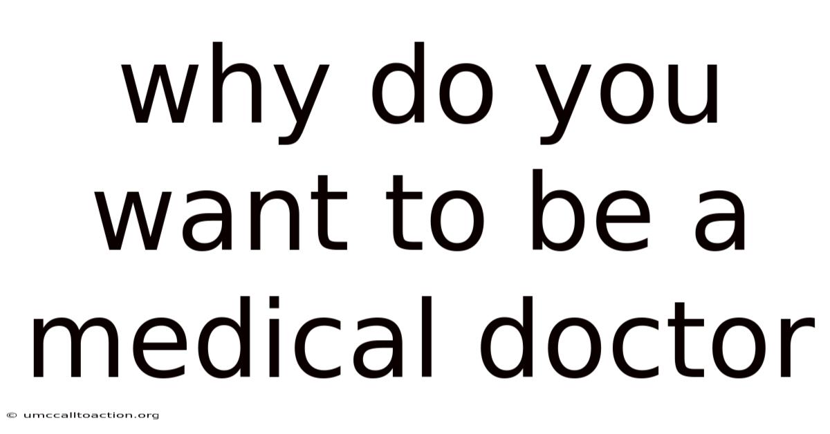 Why Do You Want To Be A Medical Doctor