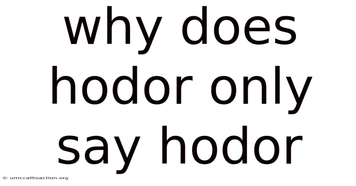 Why Does Hodor Only Say Hodor