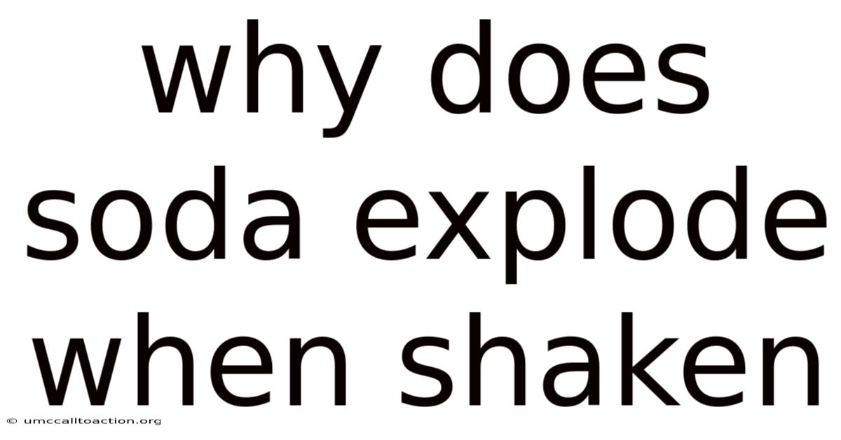 Why Does Soda Explode When Shaken