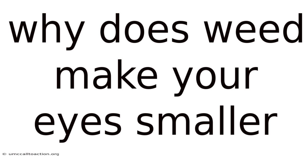 Why Does Weed Make Your Eyes Smaller