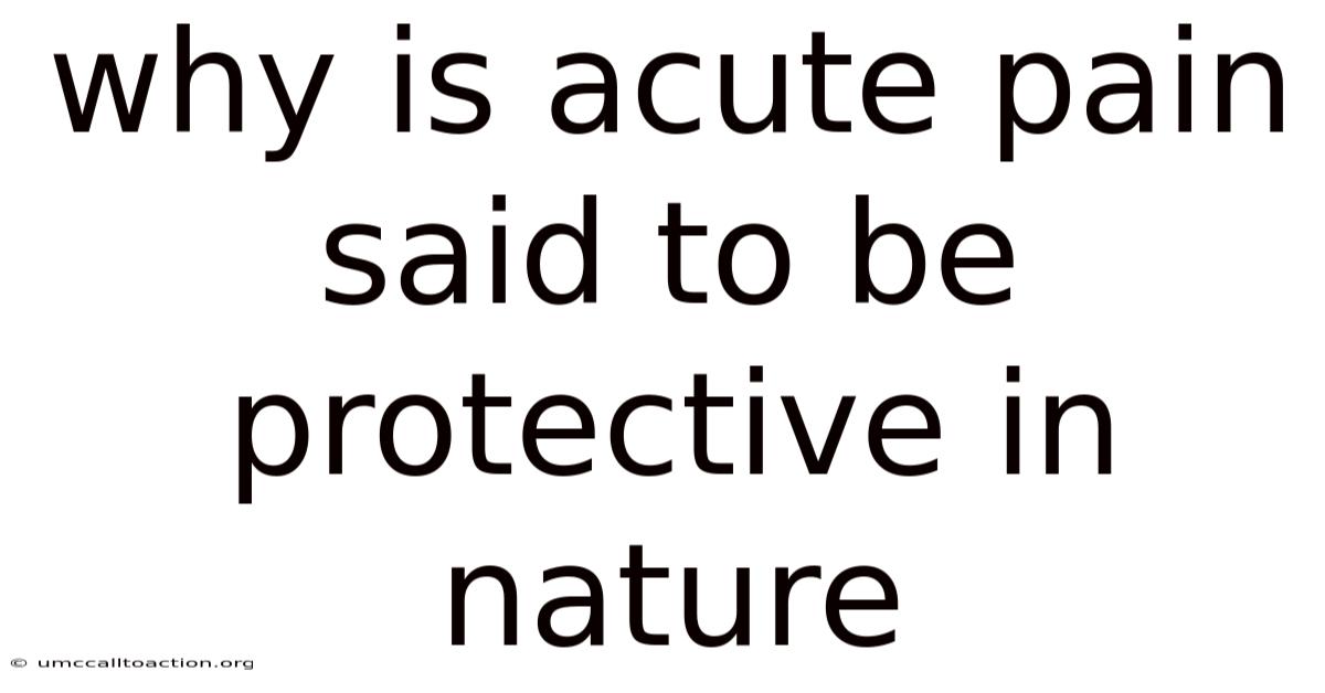 Why Is Acute Pain Said To Be Protective In Nature