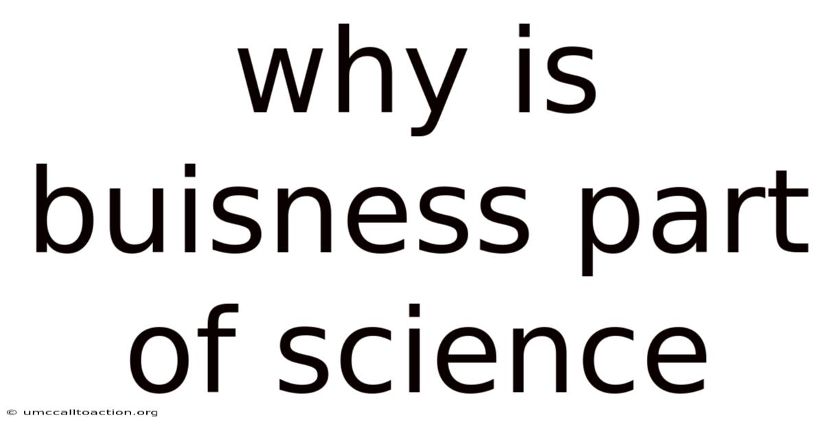 Why Is Buisness Part Of Science