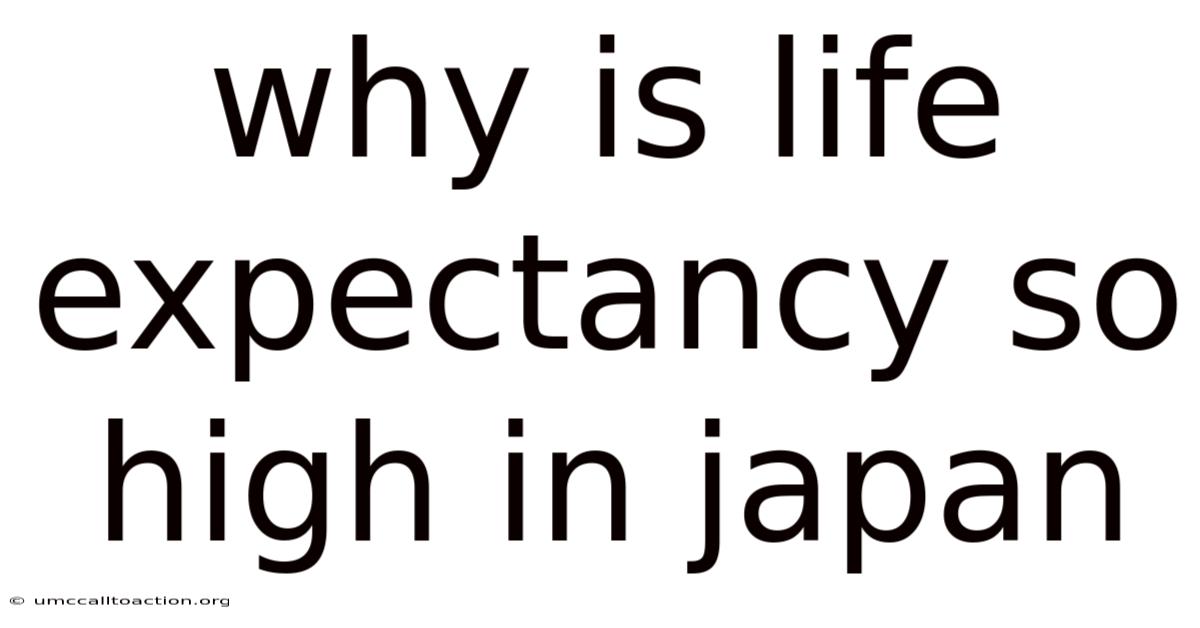 Why Is Life Expectancy So High In Japan