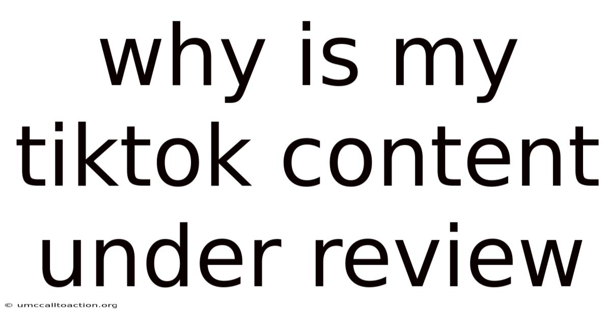 Why Is My Tiktok Content Under Review
