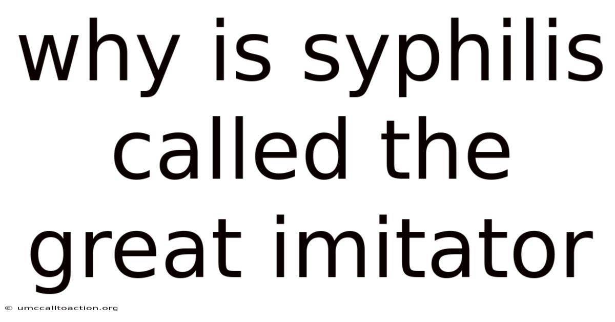 Why Is Syphilis Called The Great Imitator