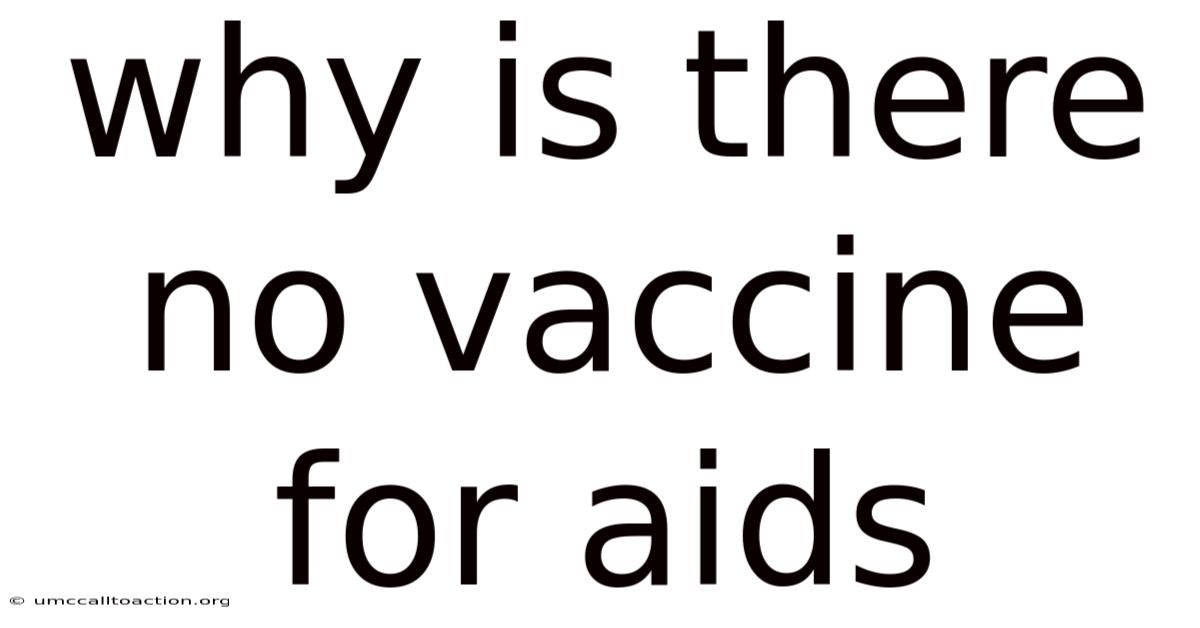 Why Is There No Vaccine For Aids