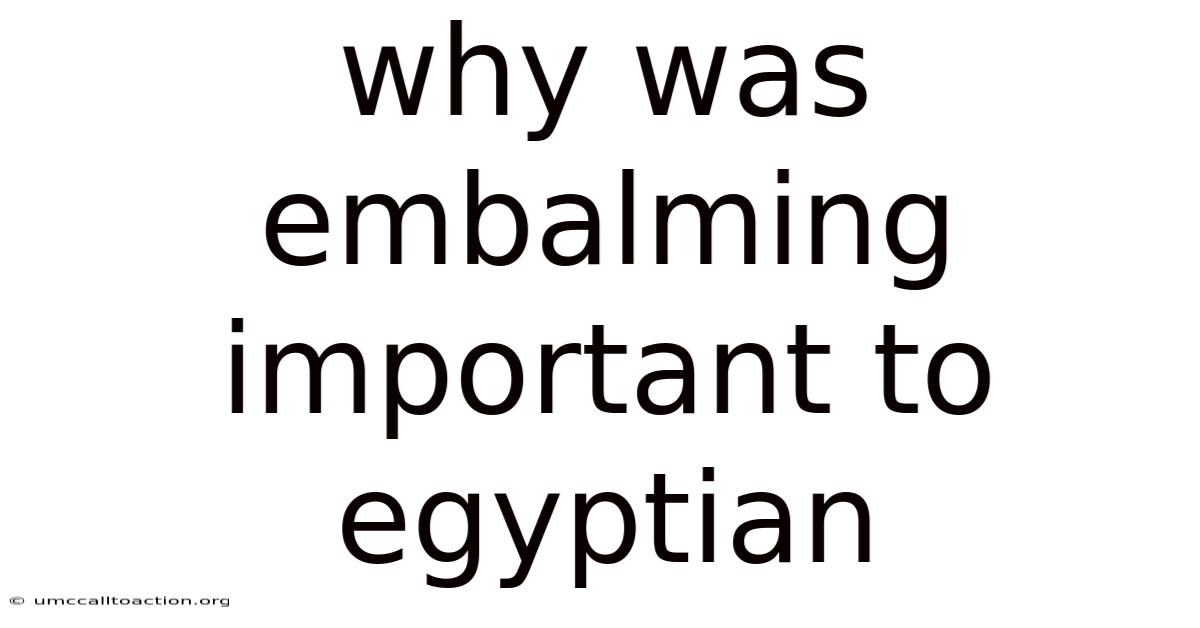 Why Was Embalming Important To Egyptian