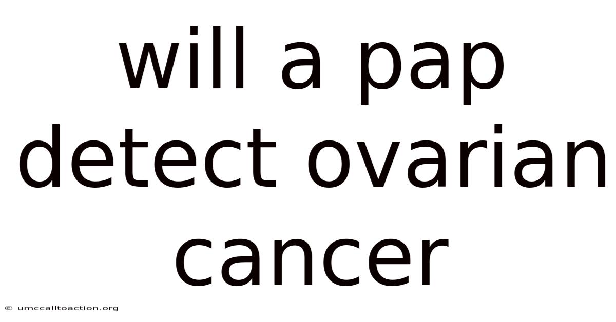 Will A Pap Detect Ovarian Cancer