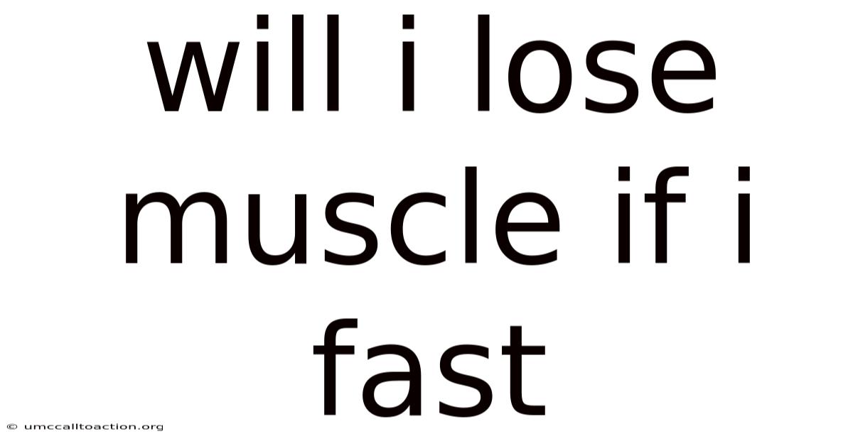 Will I Lose Muscle If I Fast