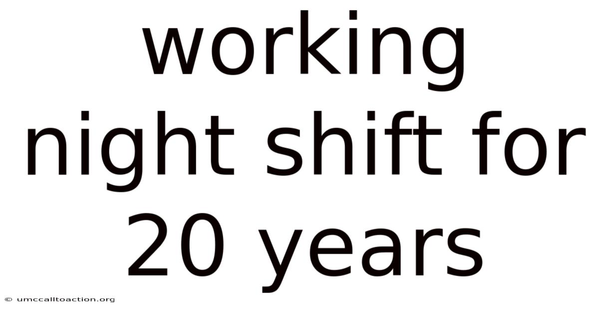 Working Night Shift For 20 Years
