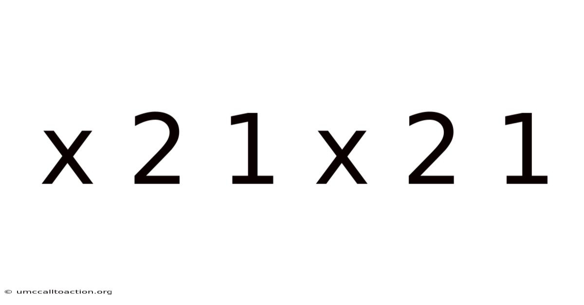 X 2 1 X 2 1