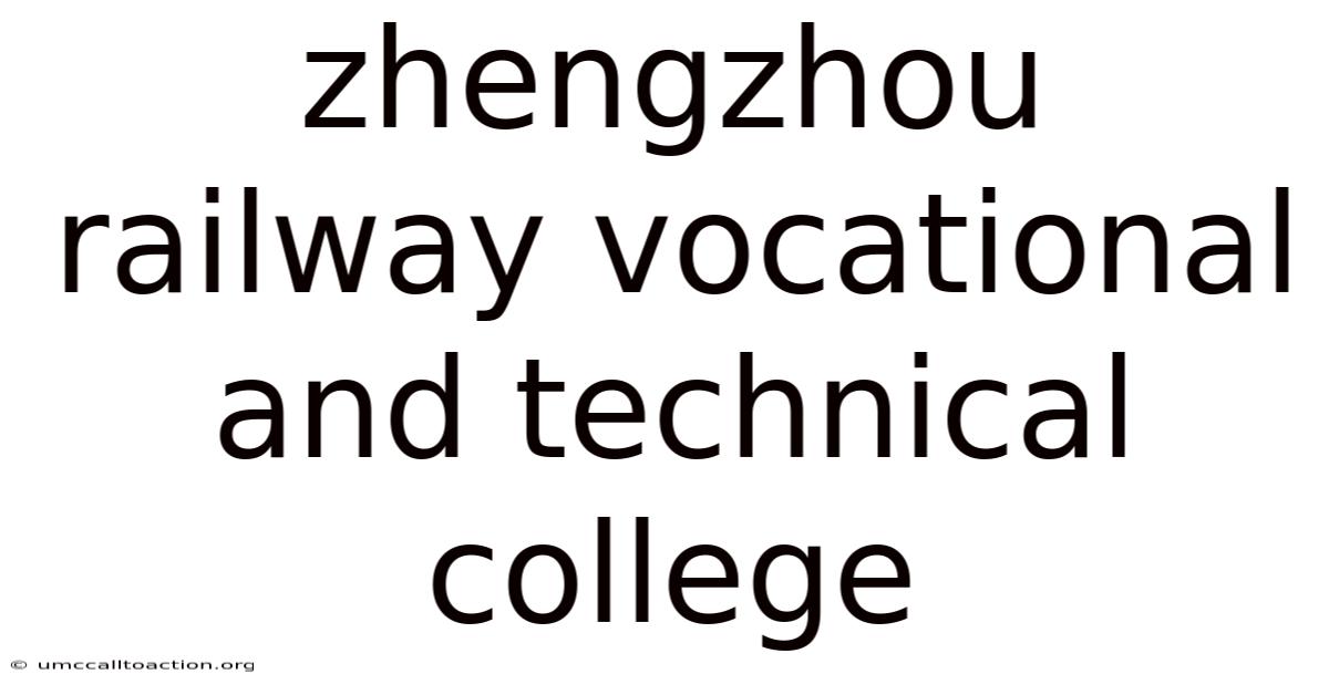 Zhengzhou Railway Vocational And Technical College